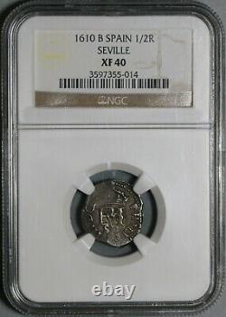 1610-B NGC XF 40 Spain 1/2 Real Seville Philip III Cob Coin POP 1/0 (20051502C)