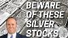 Beware Of These Silver Stocks